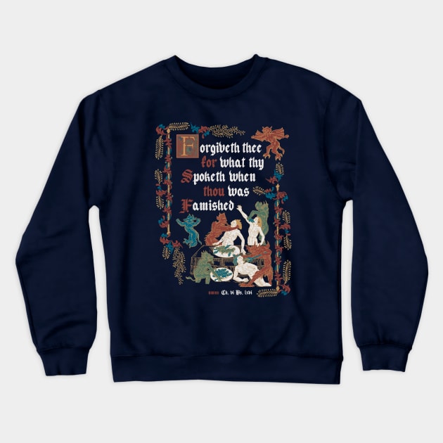 Forgive Me I'm Hungry Medieval Style - funny retro vintage English history Crewneck Sweatshirt by Nemons